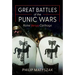 Great Battles of the Punic Wars: Rome Versus Carthage