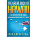 The Great Book of Hawaii: The Crazy History of Hawaii with Amazing Random Facts & Trivia