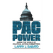 Pac Power: Inside the World of Political Action Committees