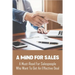A Mind For Sales: A Must-Read For Salespeople Who Want To Get An Effective Deal: Selling Presentations