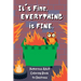 It's Fine. Everything Is Fine.: Humorous Adult Coloring Book to Destress