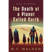 The Death of a Planet Called Earth