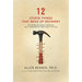 12 Stupid Things That Mess Up Recovery: Avoiding Relapse Through Self-Awareness and Right Action