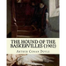 The Hound of the Baskervilles (1902). By: Arthur Conan Doyle, illustrated By: Sidney Paget: The Hound of the Baskervilles is the third of the crime no