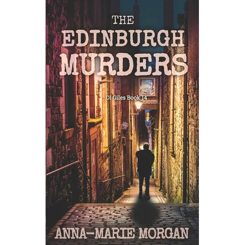 The Edinburgh Murders: DI Giles Book 14