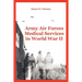 Army Air Forces Medical Services in World War II