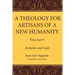 A Theology for Artisans of a New Humanity, Volume 5