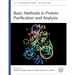 Basic Methods in Protein Purification and Analysis: A Laboratory Manual