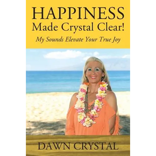 HAPPINESS Made Crystal Clear! My Sounds Elevate Your True Joy