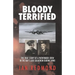 Bloody Terrified: The true story of a Pathfinder Crew in the RAF's 608 Squadron during WWII