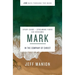Mark Bible Study Guide Plus Streaming Video: In the Company of Christ