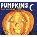 Pumpkins: An Engaging Introduction to Pumpkins and Their Uses Including Jack-O-Lanterns, Pumpkin Pies, Harvest Festivals, and Halloween