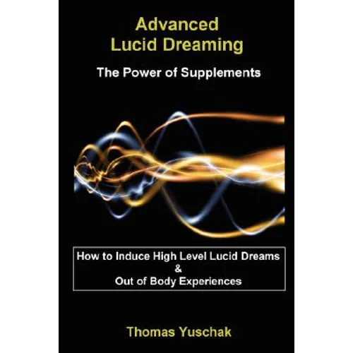 Advanced Lucid Dreaming - The Power of Supplements