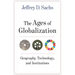 The Ages of Globalization: Geography, Technology, and Institutions