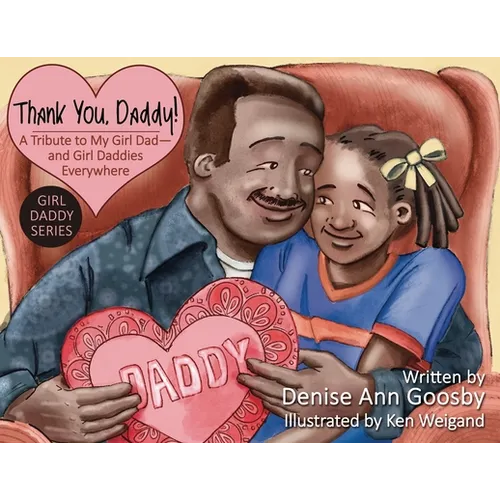 Thank You, Daddy!: A Tribute to My Girl Dad-And Girl Daddies Everywhere