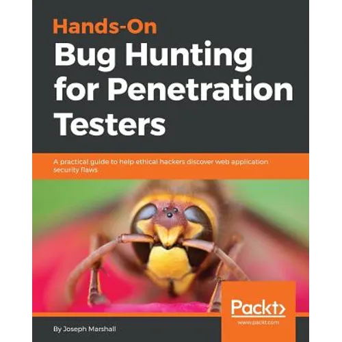 Hands-On Bug Hunting for Penetration Testers