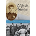 I Go to America: Swedish American Women and the Life of Mina Anderson