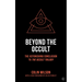 Beyond the Occult: The Astonishing Conclusion to the Occult Trilogy