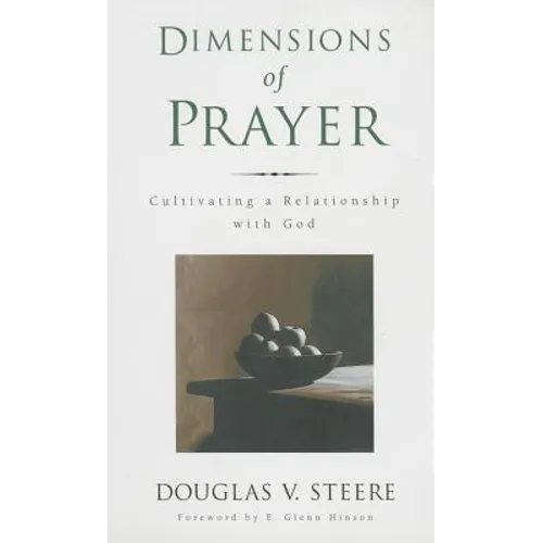 Dimensions of Prayer: Cultivating a Relationship with God