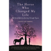 The Horse Who Changed My Life: My Serendipitous Journey through Equus