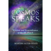 Cosmos Speaks: Wisdom and Remembrance of the All That Is