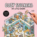 Cozy Stickers: My Little Shops: 5 Scenes to Create with 500 Mini Stickers