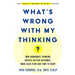What's Wrong With My Thinking?: How Abundance Thinking Creates Better Outcomes, More Cash Flow, and Time to Enjoy