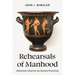 Rehearsals of Manhood: Athenian Drama as Social Practice