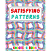 Satisfying Patterns Coloring Book: This Book Will Help To Fun Simple Patterns, Thick Lines, Geometric, Easy, Seniors, Adults and Kids Love It Relaxati