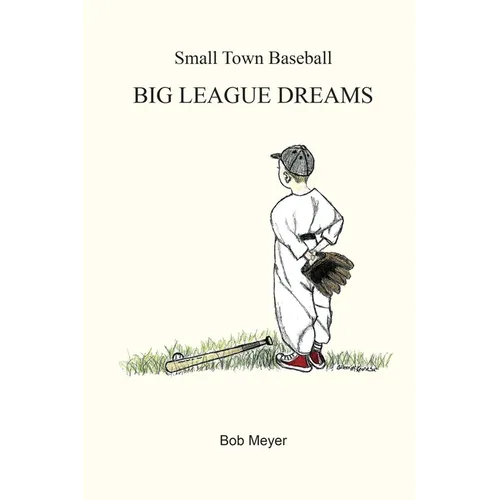 Small Town Baseball Big League Dreams