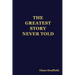The Greatest Story Never Told