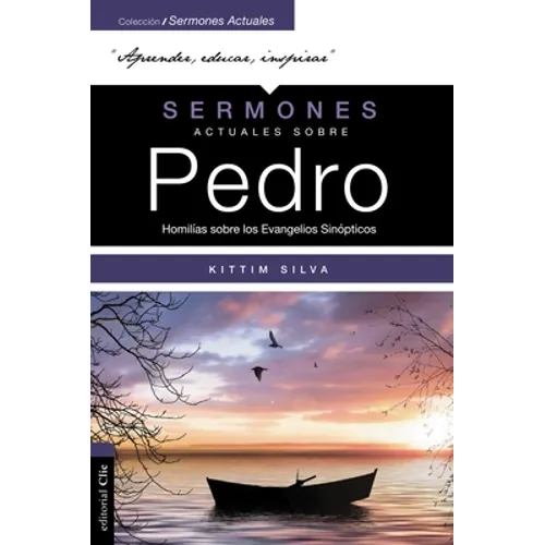 Sermones Actuales Sobre Pedro (Modern Sermons about Peter Spanish Edition): Homilías Sobre Los Evangelios Sinópticos