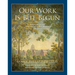 Our Work Is But Begun: A History of the University of Rochester 1850-2005
