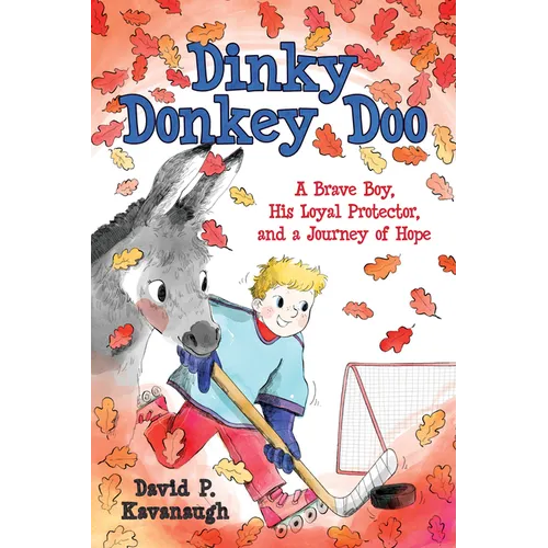 Dinky Donkey Doo: A Brave Boy, His Loyal Protector, and a Journey of Hope