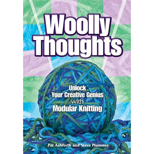 Woolly Thoughts: Unlock Your Creative Genius with Modular Knitting