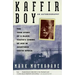 Kaffir Boy: The True Story of a Black Youths Coming of Age in Apartheid South Africa