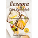 Eczema Diet Cookbook: The new complete guide to living with eczema. More than 100 recipes against the symptoms of dermatitis and psoriasis.