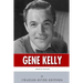 American Legends: The Life of Gene Kelly