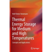 Thermal Energy Storage for Medium and High Temperatures: Concepts and Applications