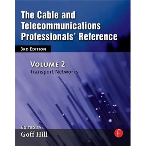 The Cable and Telecommunications Professionals' Reference: Transport Networks
