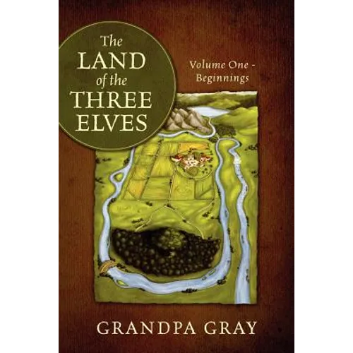 The Land of the Three Elves: Volume One - Beginnings