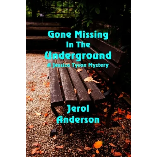 Gone Missing in the Underground: A Jessica Tyson Mystery