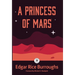 A Princess of Mars: Annotated Version with Foreword by Michael A. Stackpole