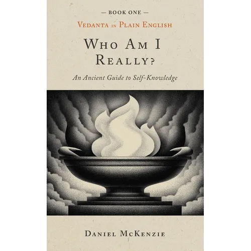 Who Am I, Really?: An Ancient Guide to Self-knowledge