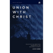 Union with Christ: The Joy of the Christian's Assurance in the Doctrines of Grace