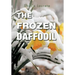 The Frozen Daffodil