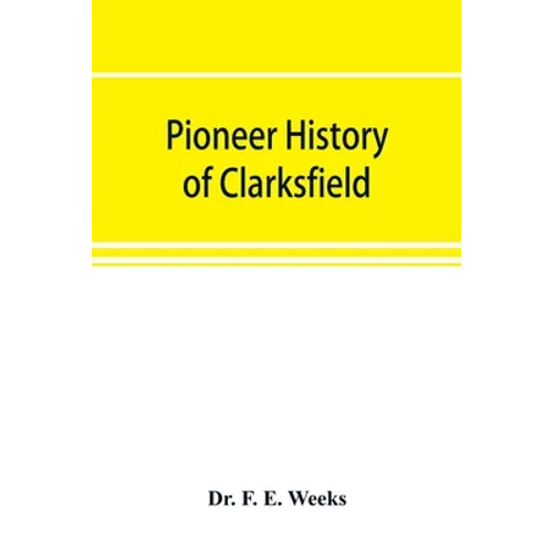 Pioneer history of Clarksfield