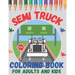 Semi Truck Coloring Book For Adults and Kids: Boys and Girls Ages 2-4, 4-8 and Adult! Have Fun with Big, Beautiful Trucks and Landscapes!