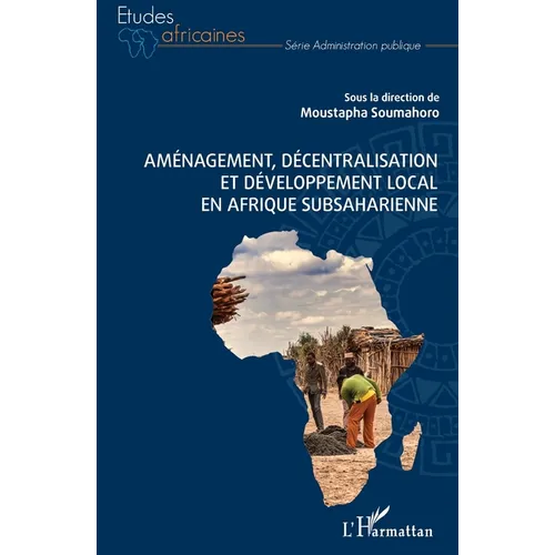 Aménagement, décentralisation et développement local en Afrique subsaharienne