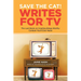 Save the Cat!(r) Writes for TV: The Last Book on Creating Binge-Worthy Content You'll Ever Need